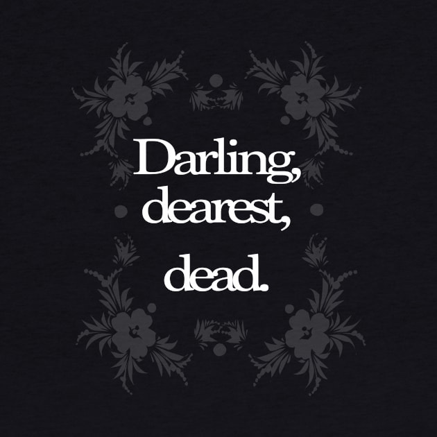 Darling, Dearest, Dead by Contenebratio